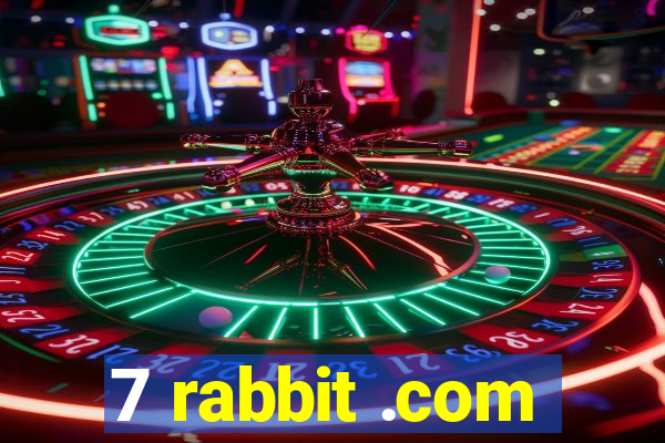 7 rabbit .com