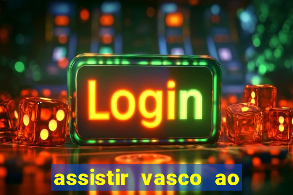 assistir vasco ao vivo futemax
