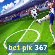 bet pix 367