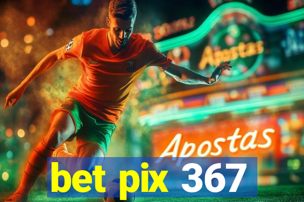 bet pix 367