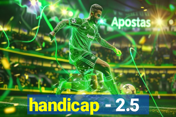 handicap - 2.5