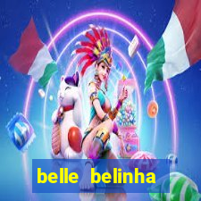 belle belinha videos sexo