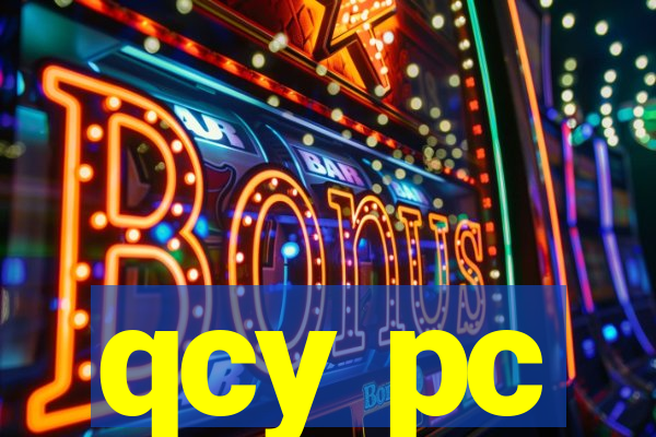 qcy pc
