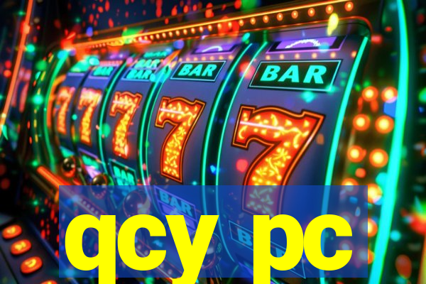 qcy pc