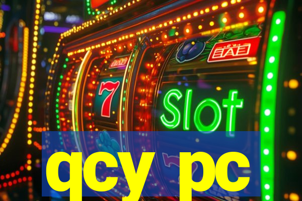 qcy pc