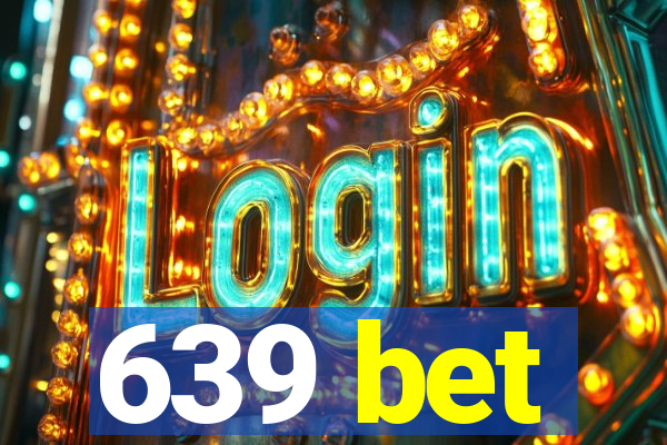 639 bet