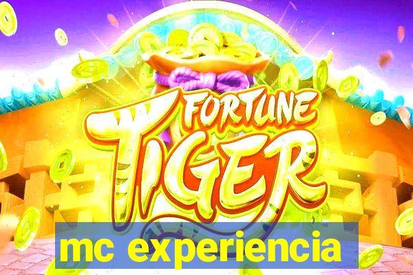 mc experiencia