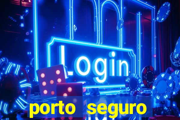 porto seguro motorista da vez