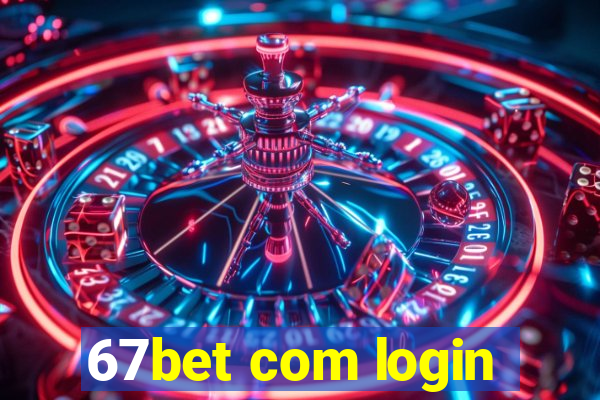 67bet com login