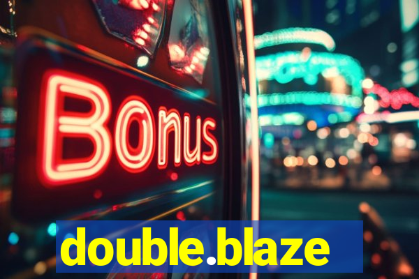 double.blaze