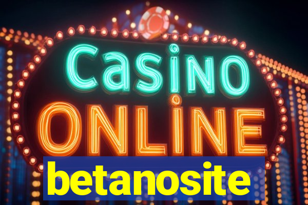 betanosite