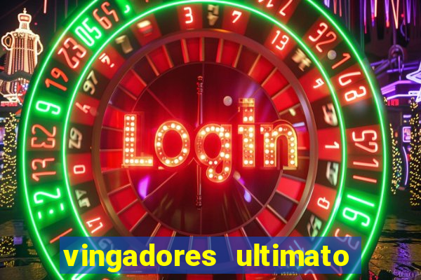 vingadores ultimato filme completo dublado