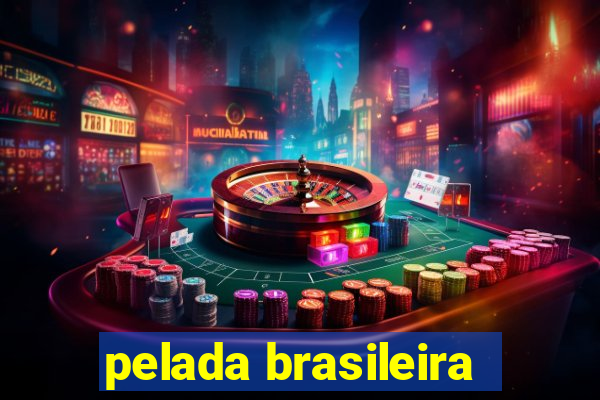 pelada brasileira