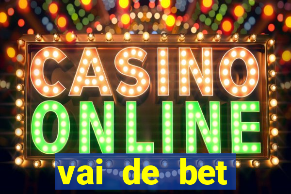 vai de bet plataforma gusttavo lima
