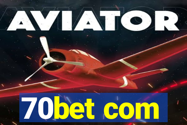70bet com