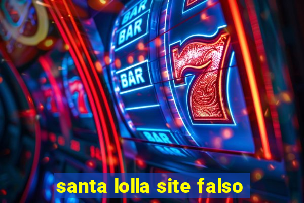 santa lolla site falso