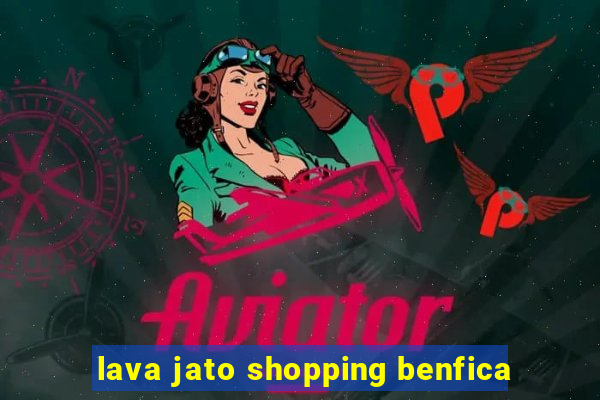 lava jato shopping benfica