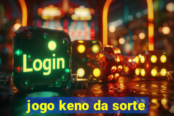 jogo keno da sorte