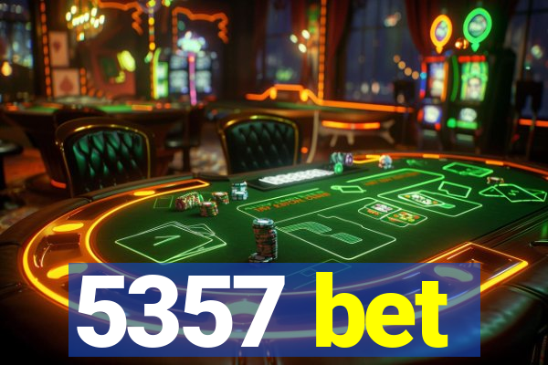 5357 bet