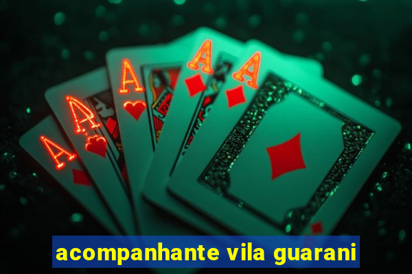 acompanhante vila guarani