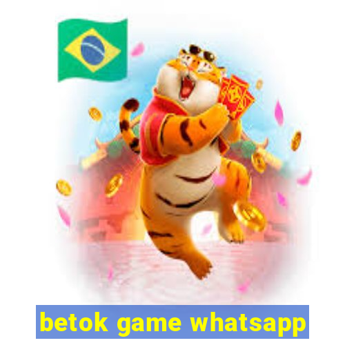betok game whatsapp
