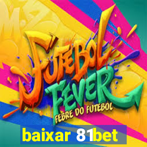 baixar 81bet
