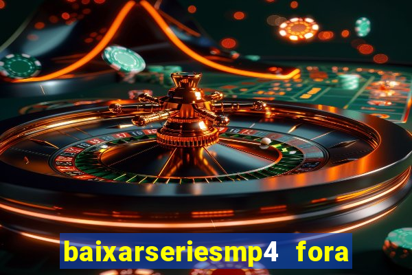 baixarseriesmp4 fora do ar
