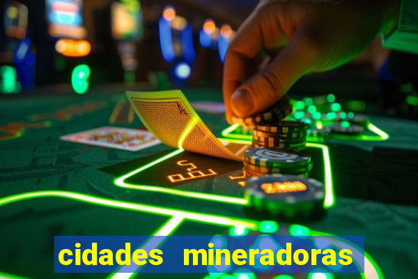cidades mineradoras de minas gerais