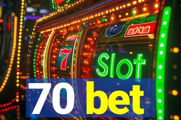 70 bet