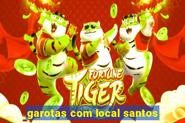 garotas com local santos