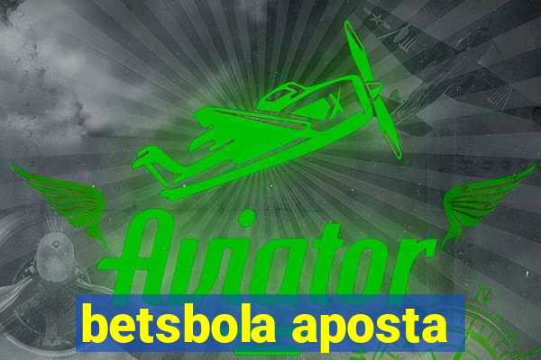 betsbola aposta