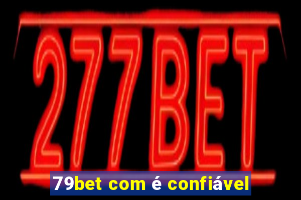 79bet com é confiável
