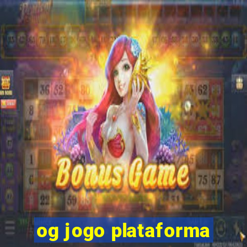 og jogo plataforma