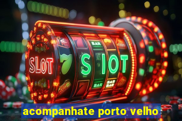 acompanhate porto velho
