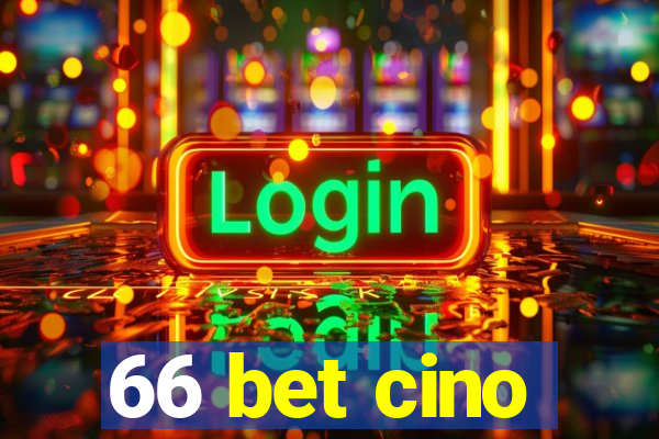 66 bet cino