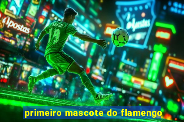 primeiro mascote do flamengo