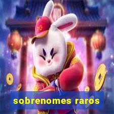 sobrenomes raros
