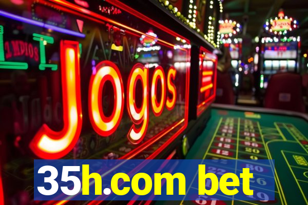 35h.com bet