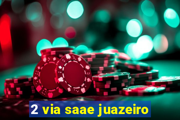 2 via saae juazeiro