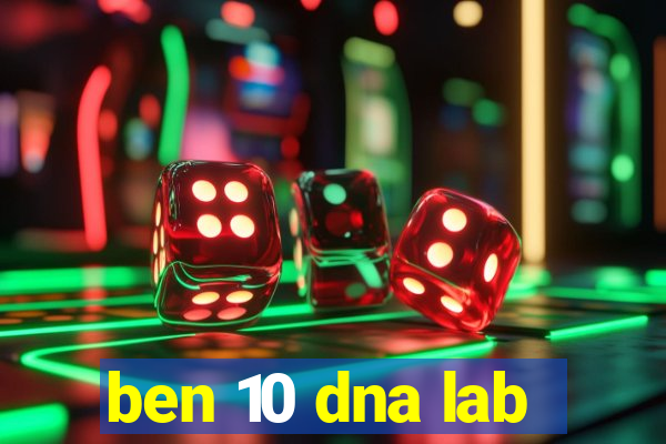 ben 10 dna lab