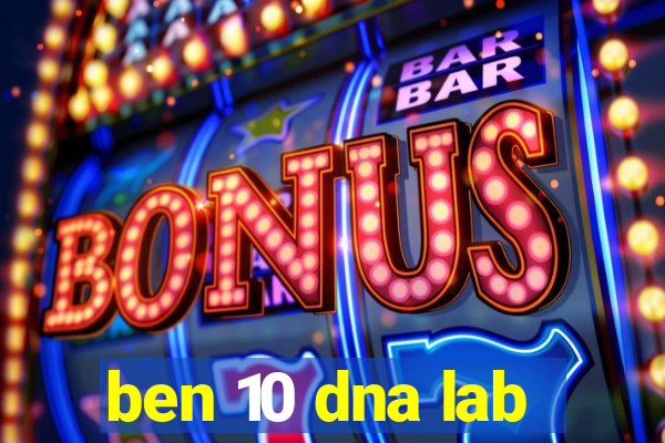 ben 10 dna lab