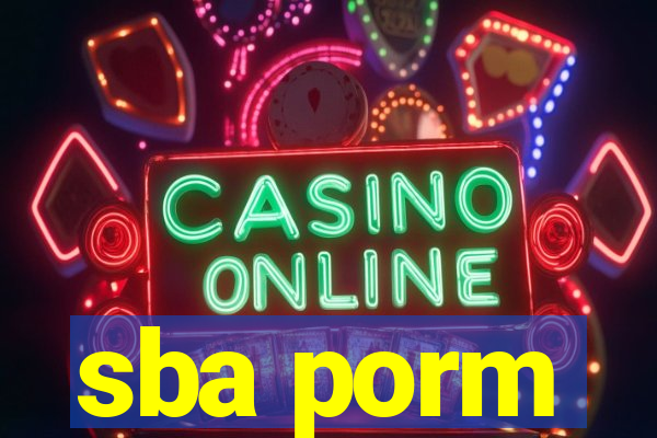 sba porm