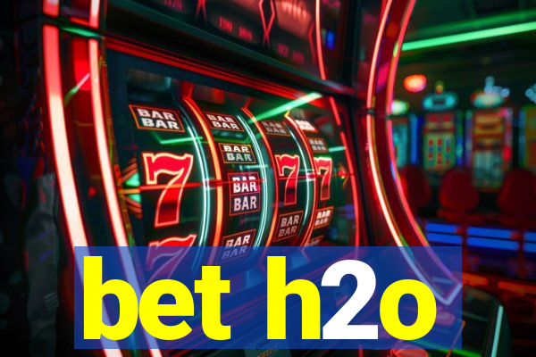 bet h2o