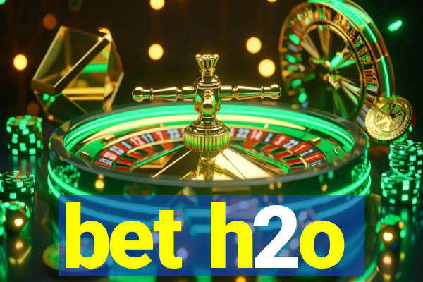 bet h2o