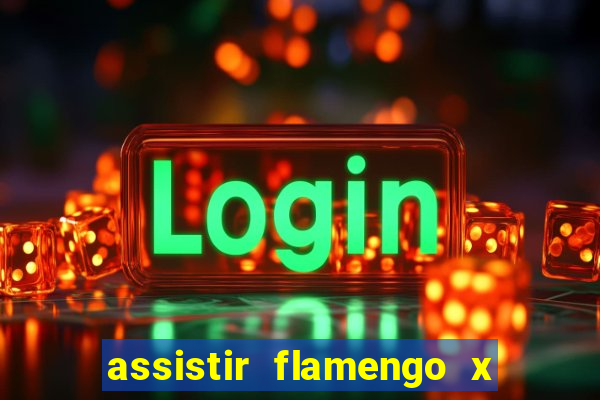 assistir flamengo x corinthians ao vivo multicanais
