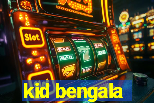 kid bengala