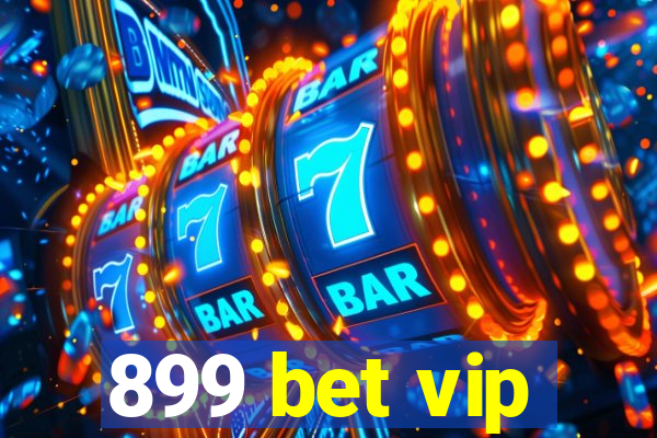 899 bet vip