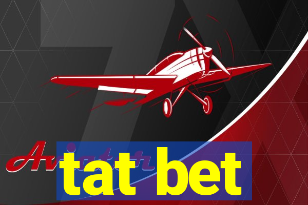tat bet