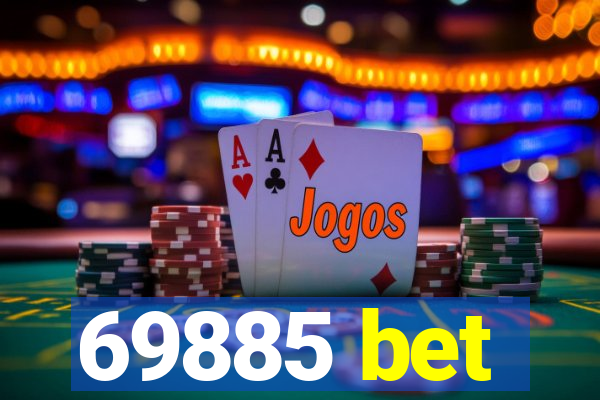 69885 bet