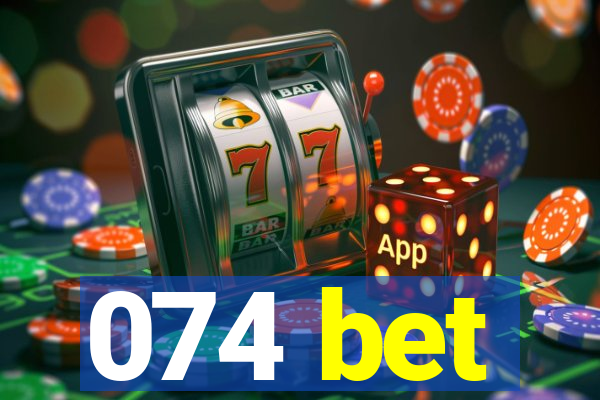 074 bet